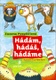 Hádám, hádáš, hádáme