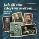 Jak šli tím zdejším světem... - Rodinné album