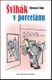 Švihák v porcelánu - Čím jsem byl, tím jsem byl rád