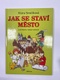 Klára Smolíková: Jak se staví město