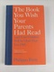 The Book You Wish Your Parents Had Read