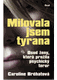 Milovala som tyrana
