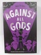 Maz Evans: Who Let the Gods Out? Against All Gods (4)