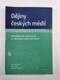 Barbara Köpplová: Dějiny českých médií - Od počátku do současnosti Měkká (2019)