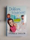 Doktore, to bude bolet!