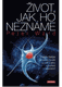 Život, jak ho neznáme