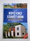 Když chci stavět dům od pozemku ke kolaudaci