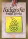Kaligrafie: krása písma