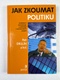 a kolektiv: Jak zkoumat politiku