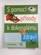 Jonny Bowden: S pomocí přírody k dokonalému zdraví