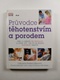 Catharine Parker Littlerová: Průvodce těhotenstvím a porodem