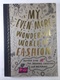 Nina Chakrabarti: My Even More Wonderful World of Fashion