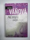 Magda Váňová: Ať myši nepláčou Pevná (2012)