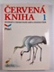 Červená kniha ohrožených a vzácných druhů rostlin a živočichů ČSSR 1