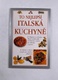To nejlepší: Italská kuchyně