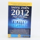 Smysl změn 2012 a další vývoj Země