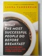 Laura Vanderkam: What the Most Successful People Do Before Breakfast