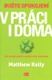 Buďte spokojení v práci i doma - Jak smyslupně rozvíjet svou osobnost