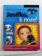 Josífku, k noze!