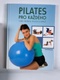 Pilates pro každého: s míči, pružnou stuhou a obručí