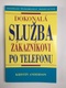 Kristin Anderson: Dokonalá služba zákazníkovi po telefonu