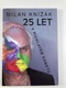 25 let v pichlavém sametu
