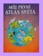 Můj první atlas světa