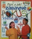 Zábavné pokusy všeho druhu I.