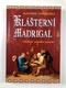 Vlastimil Vondruška: Klášterní madrigal