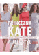 Princezna Kate a její styl - Přirozený půvab a elegance podle královského vzoru