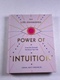The Life-Changing Power of Intuition: Tune into Yourself, Transform Your Life