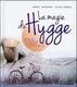 Kúzlo Hygge - Vneste do svojho života severskú sladkosť