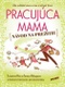 Pracujúca mama - Návod na prežitie