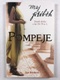 Můj příběh: Pompeje