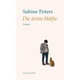 Sabine Peters Die dritte Hälfte: Roman