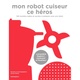 Sandra Mahut: Mon robot cuiseur ce héros
