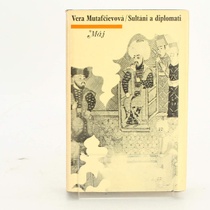 Kniha Sultáni a diplomati Vera Mutafčievová