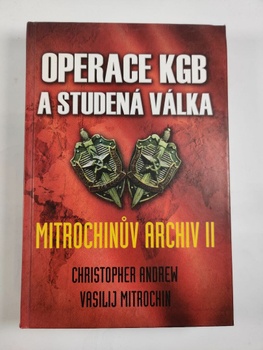 Christopher Andrew: Operace KGB a studená válka – Mitrochinův archiv II
