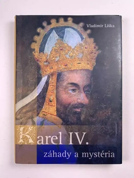 Vladimír Liška: Karel IV. – záhady a mysteria