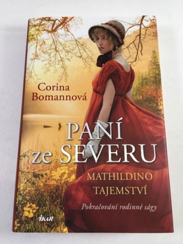 Corina Bomannová: Paní ze Severu Mathildino tajemství (2. díl)