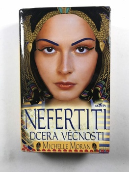 Michelle Moran: Nefertiti - dcera věčnosti Pevná (2019)