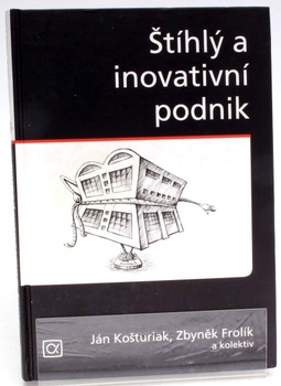Kniha J.Košturiak:Štíhlý a inovativní podnik