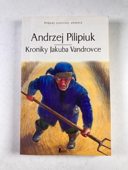 Andrzej Pilipiuk: Kroniky Jakuba Vandrovce Měkká 2