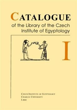 Catalogue of the Library of the Czech Institute of Egyptology I.