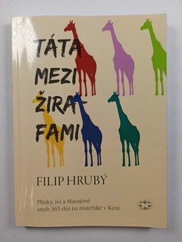 Filip Hrubý: Táta mezi žirafami