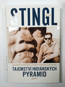 Miloslav Stingl: Tajemství indiánských pyramid