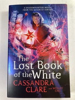 Cassandra Clare: The Lost Book of the White