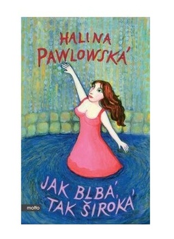 Halina Pawlowská: Jak blbá, tak široká Pevná (2014)