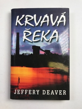 Jeffery Deaver: Krvavá řeka