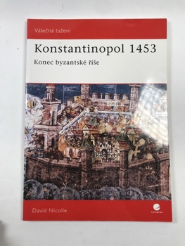 Konstantinopol 1453: konec byzantské říše